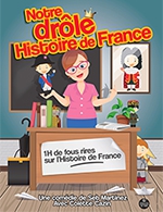 Book the best tickets for Notre Drole Histoire De France - Salle Raugraff -  February 12, 2023