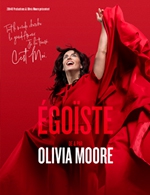 Réservez les meilleures places pour Olivia Moore Egoiste - Grand Theatre 3t - Le 24 mai 2023