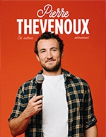 Réservez les meilleures places pour Pierre Thevenoux - Theatre Le Vallon - Du 08 octobre 2022 au 09 octobre 2022