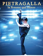 Book the best tickets for Pietragalla : La Femme Qui Danse - Halle Aux Vins - Parc Expo -  Feb 4, 2023