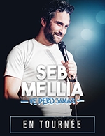 Réservez les meilleures places pour Seb Mellia - Cite Des Congres - Le 26 mars 2023