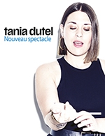Book the best tickets for Tania Dutel - Espace Beaumarchais - From 09 November 2022 to 10 November 2022